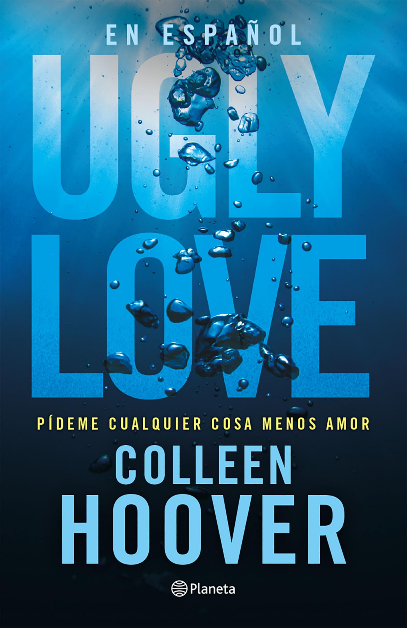 Ugly Love. Pídeme cualquier cosa menos amor (Edición mexicana): Por la autora de Romper el círculo
