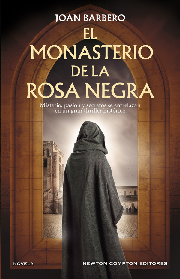 El monasterio de la rosa negra. Un gran thriller histórico. Un secreto milenario hará temblar los cimientos del reino.