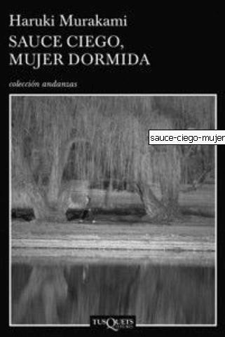 Sauce ciego, mujer dormida